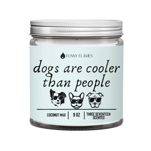 Dogs Are Cooler Than People Candle