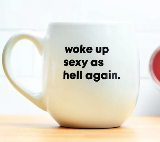 Woke Up Sexy as Hell Again Mug