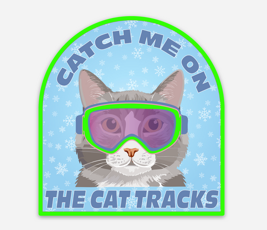 Catch Me On The Cat Tracks Sticker