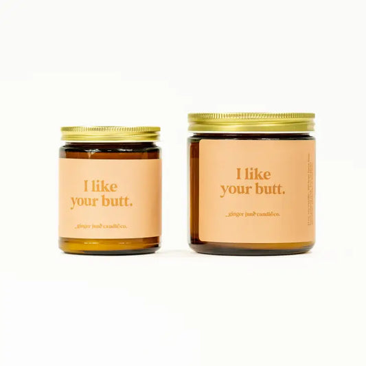I Like Your Butt • Soy Candle